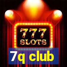 7q club